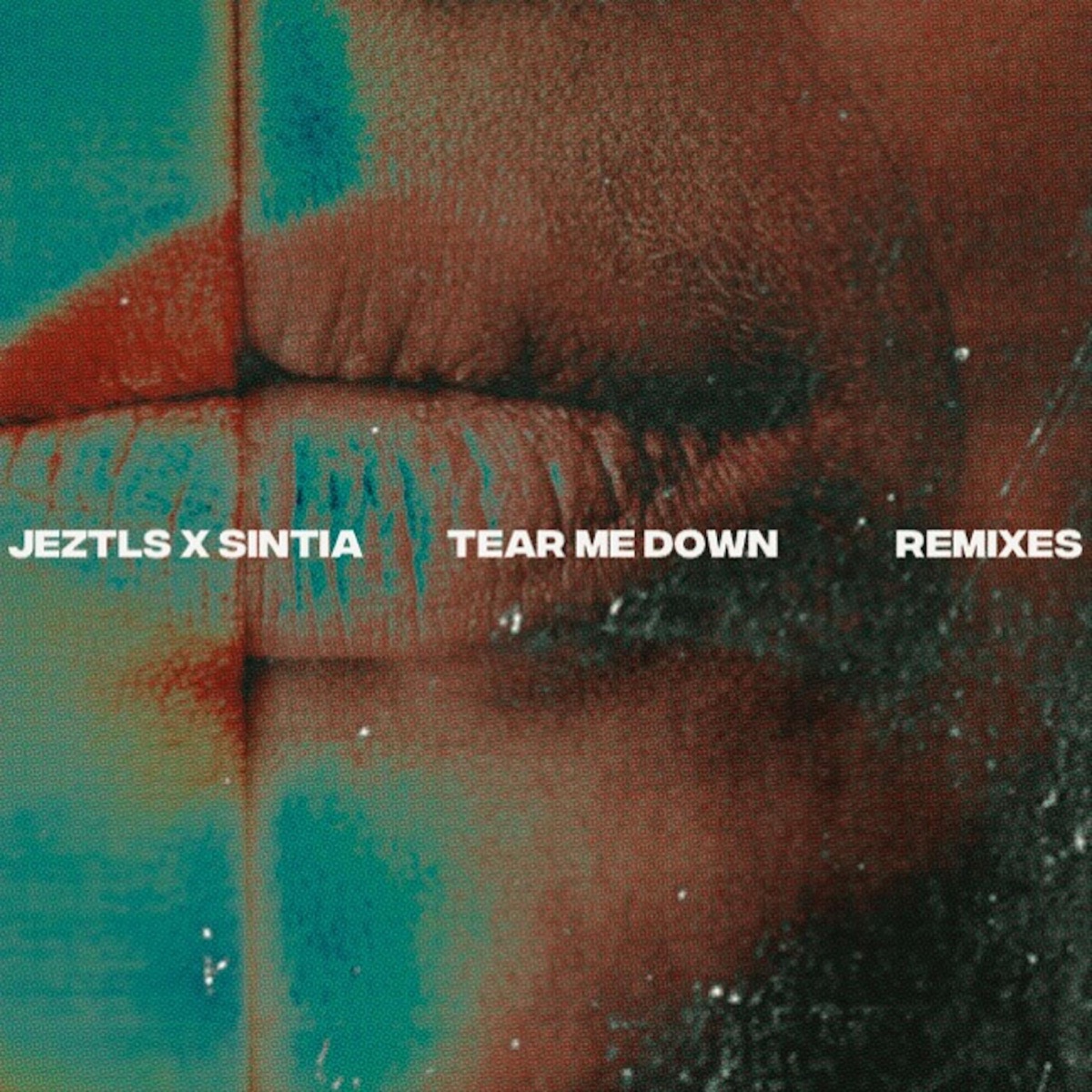 Tear Me Down (Remixes) - Single by JEZTLS & Sintia album cover