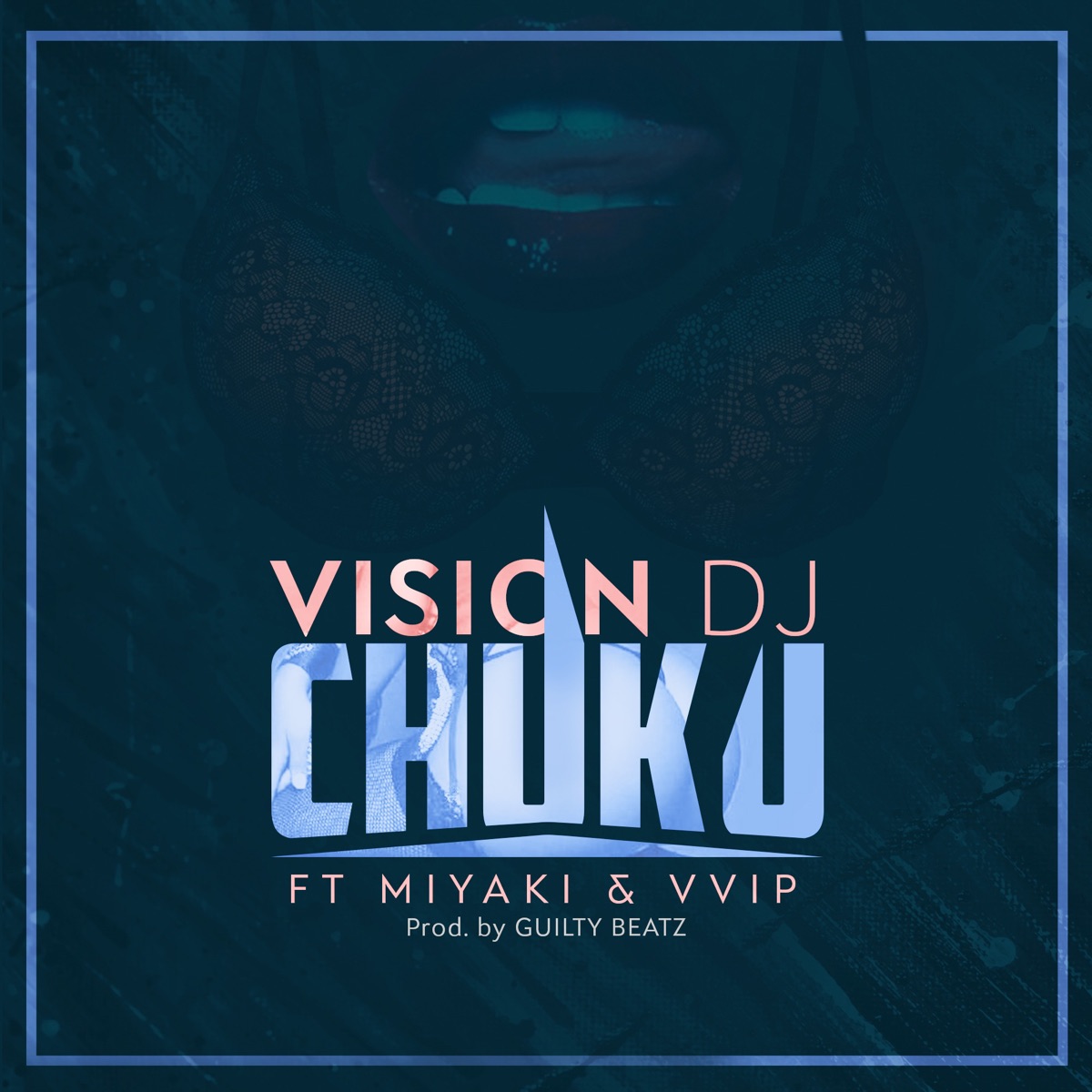 Chuku (feat. Miyaki & VVIP) - Single by Vision DJ album cover