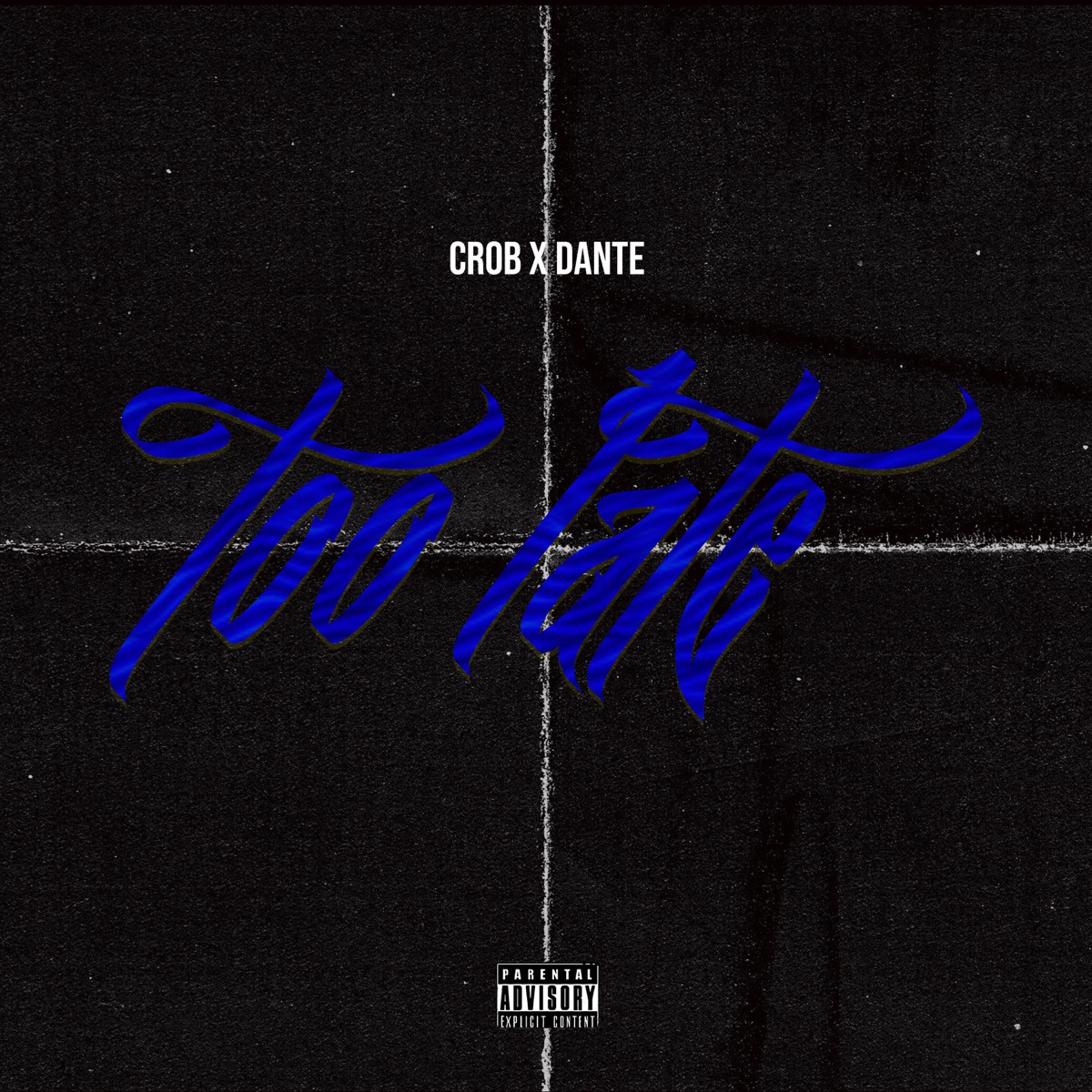 Too Late (feat. Dante) - Single by crob album cover