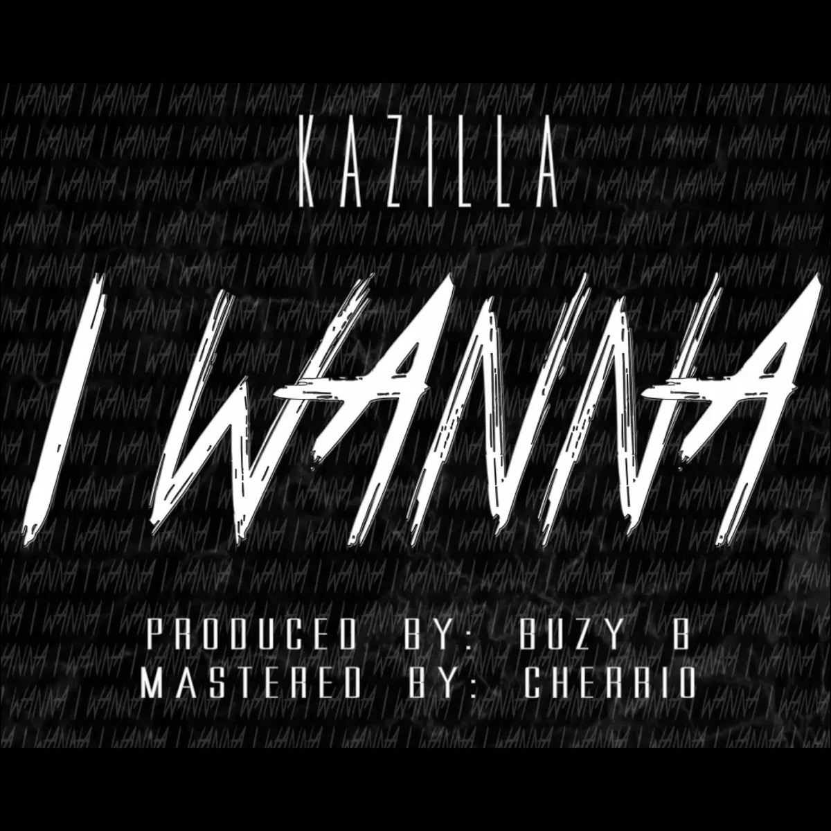 I Wanna - Single by Kazilla album cover