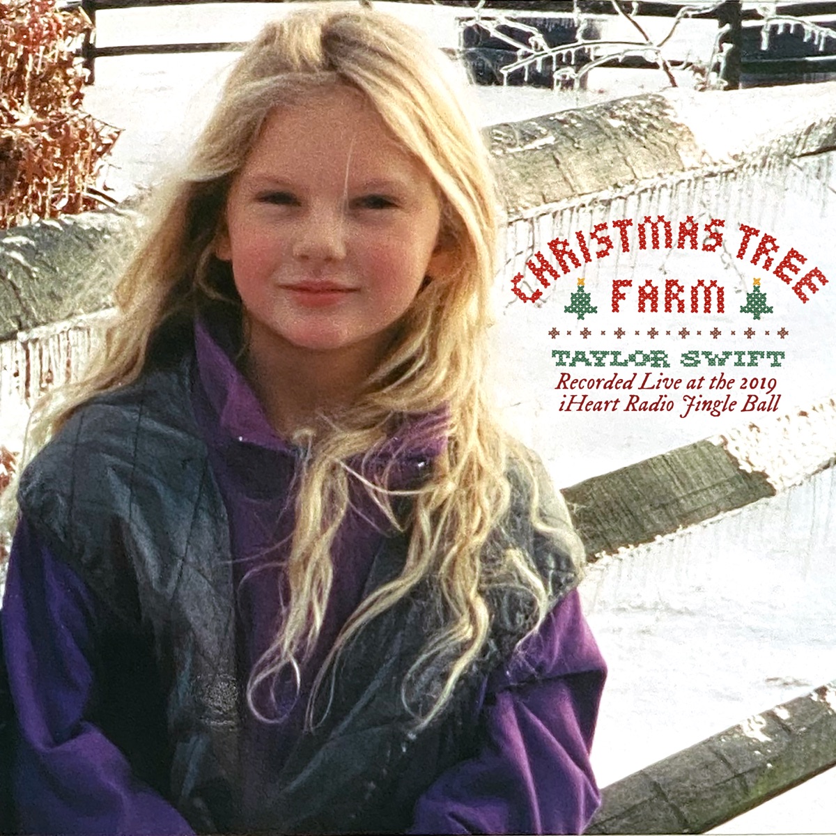 Christmas Tree Farm (Recorded Live at the 2019 iHeartRadio Jingle Ball) - Single by Taylor Swift album cover artwork