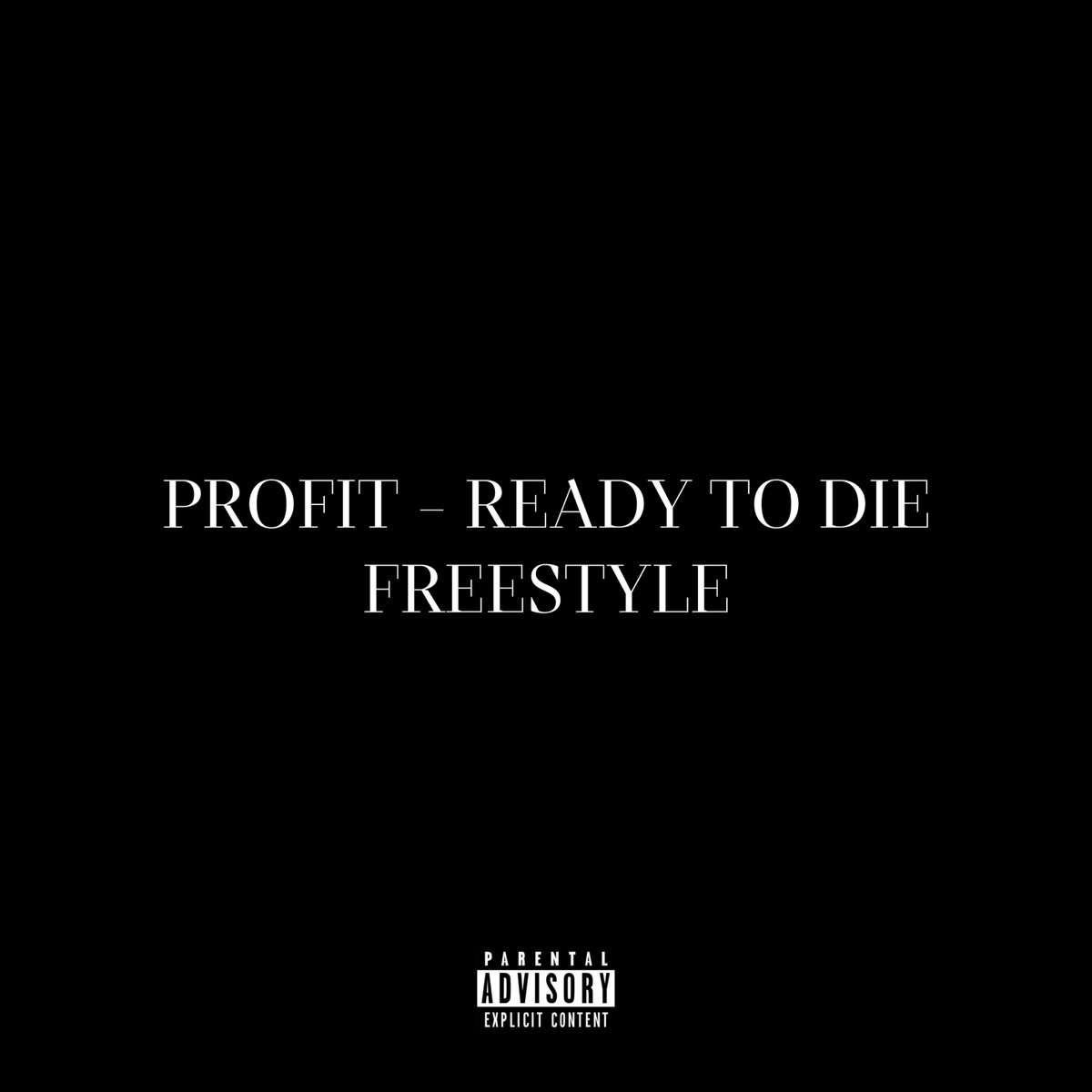 Ready to Die (Freestyle) - Single by Profit album cover