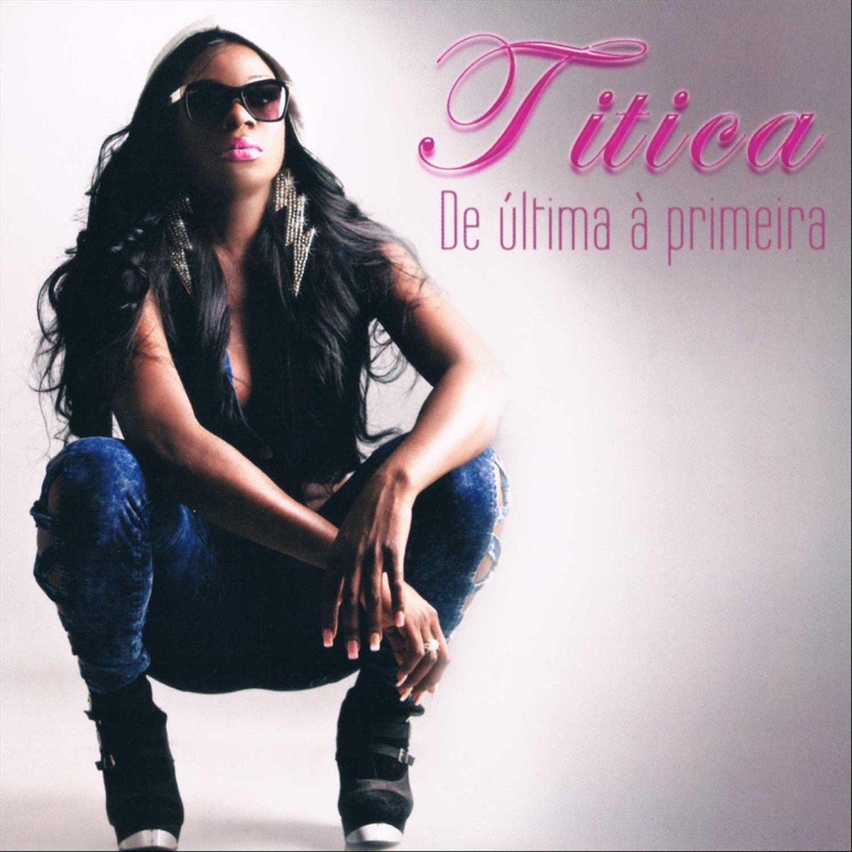 De Última À Primeira by Titica album cover