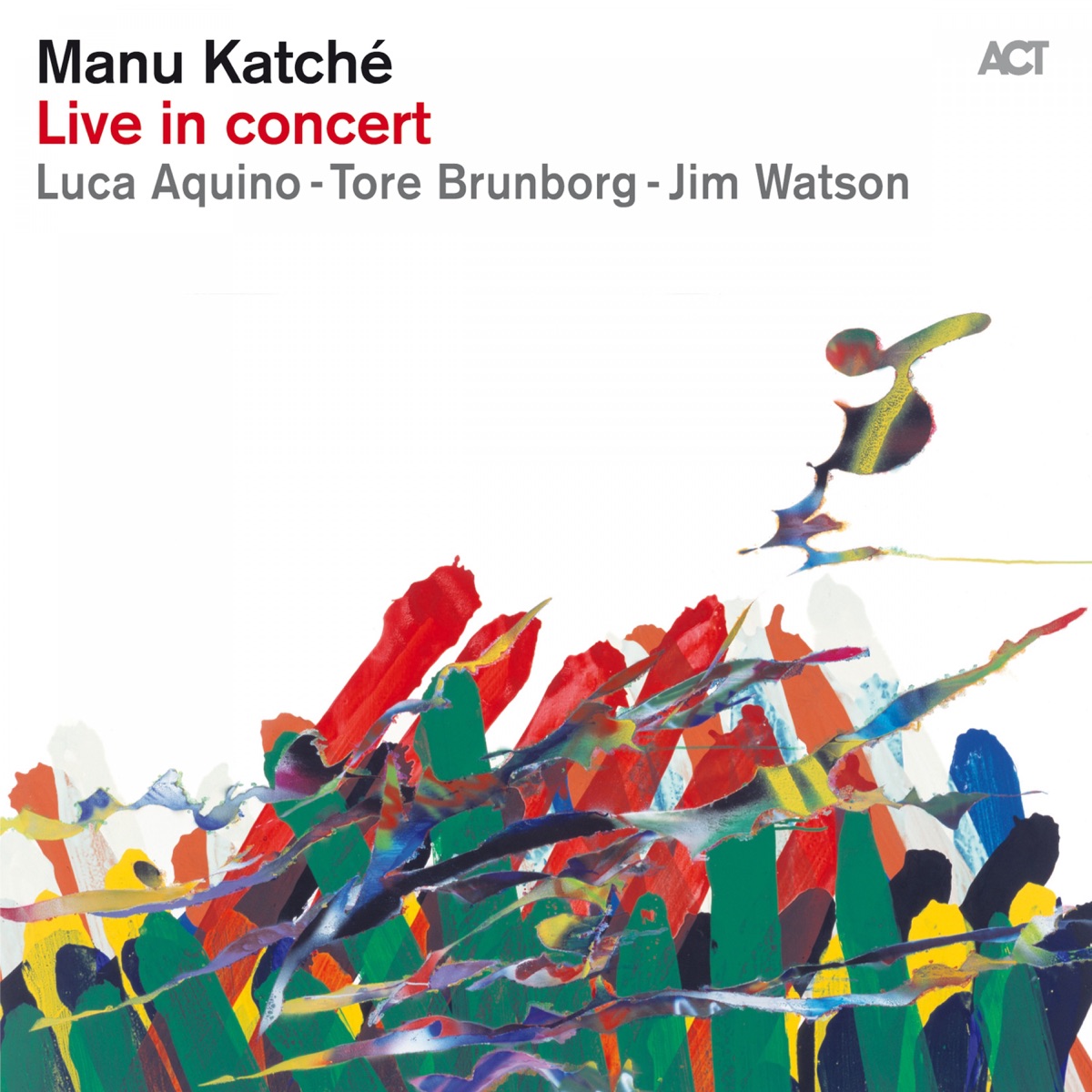 Live in Concert (feat. Luca Aquino, Tore Brunborg & Jim “James” Watson) by Manu Katché album cover