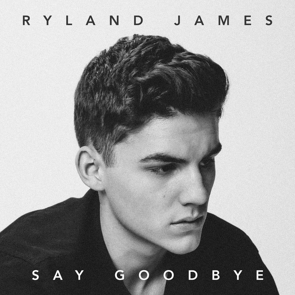 Say Goodbye - Single by Ryland James album cover