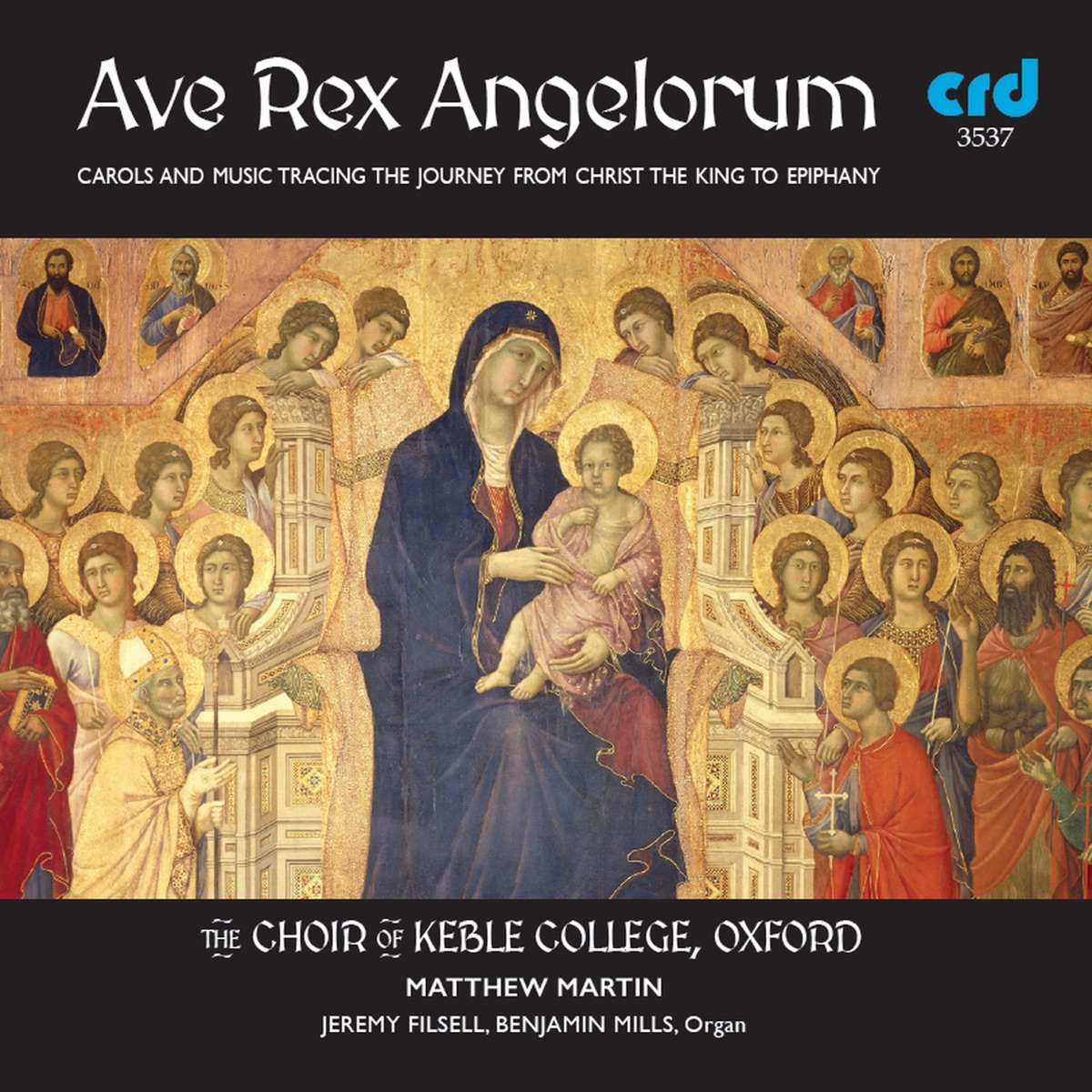Ave Rex Angelorum: Carols and Music Tracing the Journey from Christ the King to Epiphany by Choir of Keble College, Oxford, Matthew Martin & Jeremy Filsell album cover