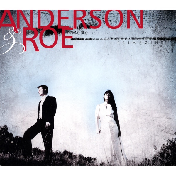 Anderson & Roe Piano Duo: Reimagine by Anderson & Roe Piano Duo album cover