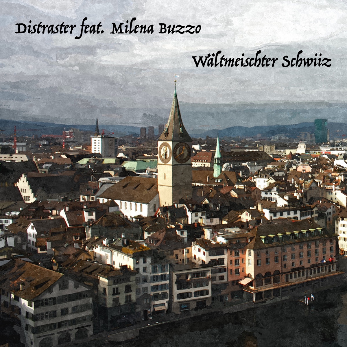 Wältmeischter Schwiiz (feat. Milena Buzzo) - Single by Distraster album cover