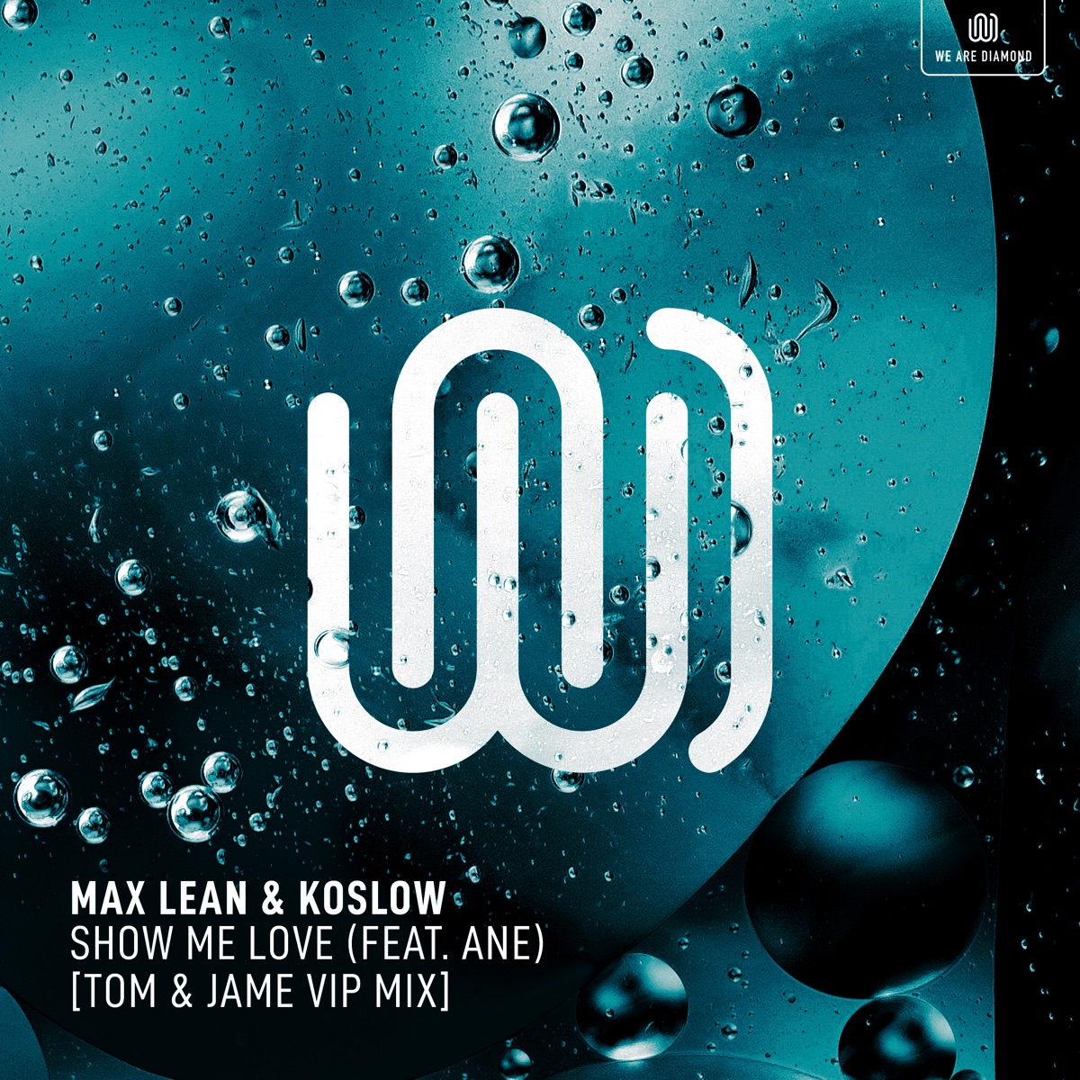 Show Me Love (feat. Ane) [Tom & Jame Vip Mix] - Single by Max Lean & Koslow album cover