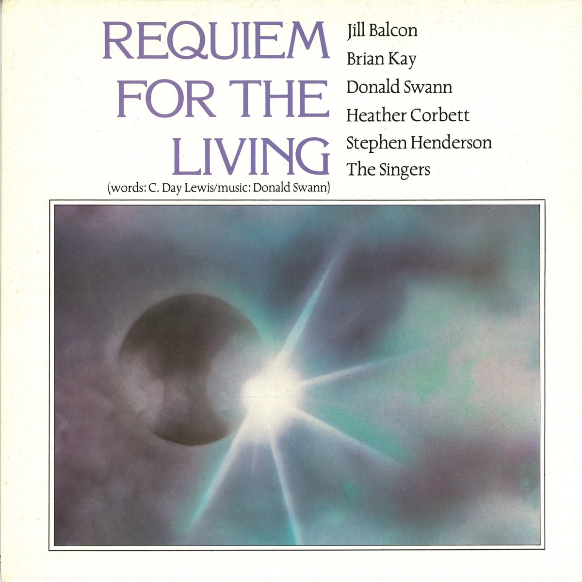 Requiem for the Living by C. Day Lewis, Donald Swann, Jill Balcon, Brian Kay, Heather Corbett & Stephen Henderson album cover