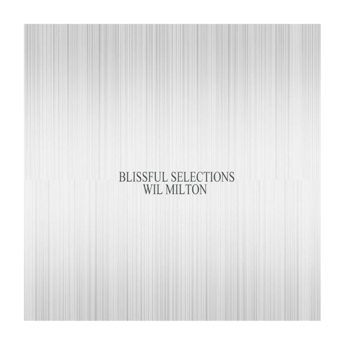 A Blissful Selection (Wil Milton Presents) by Wil Milton album cover