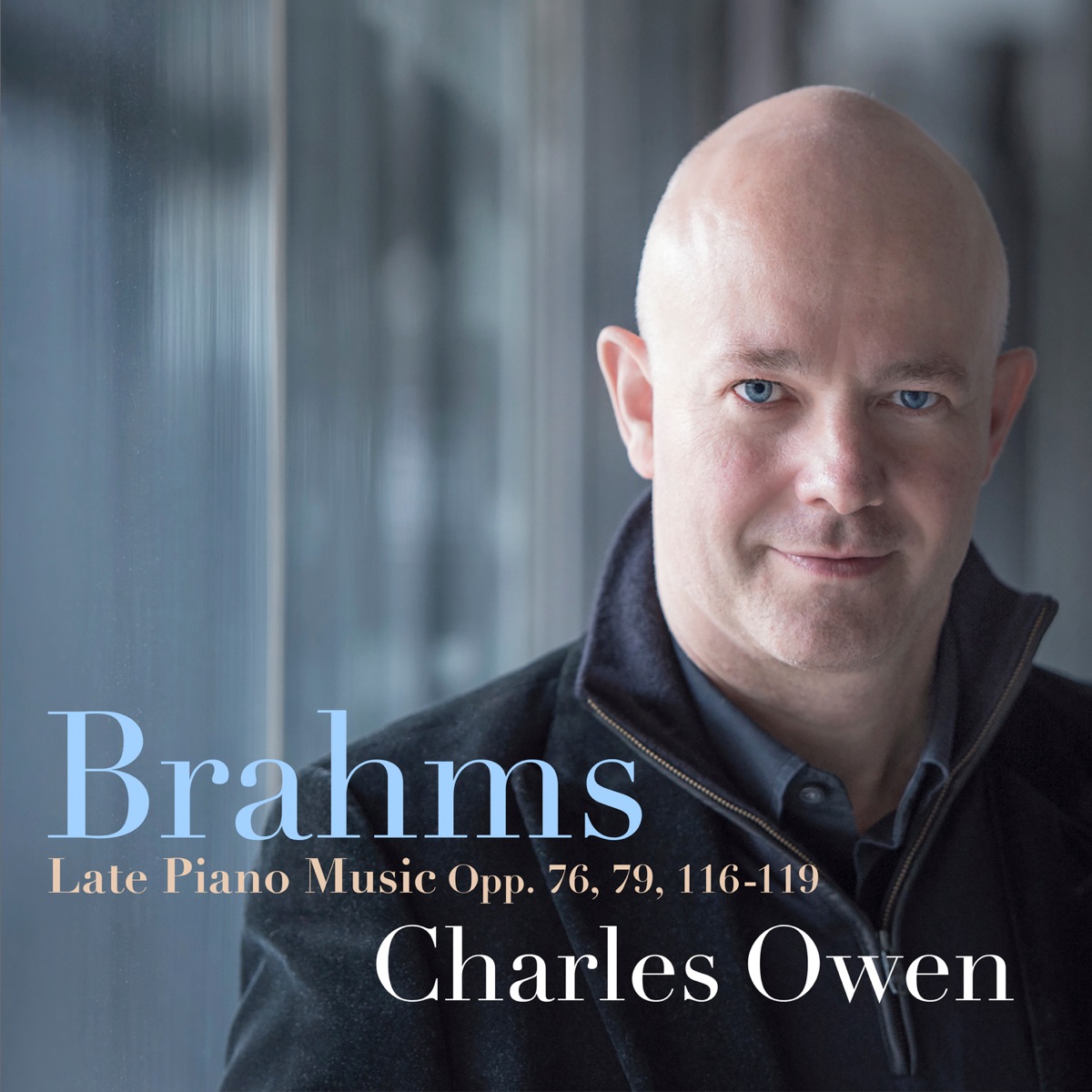 Brahms: Late Piano Music, Opp. 76, 79, 116-119 by Charles Owen album cover