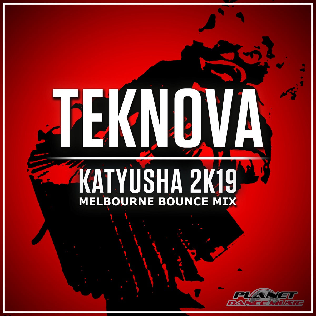 Katyusha 2K19 (Melbourne Bounce Mix) - Single by Teknova album cover