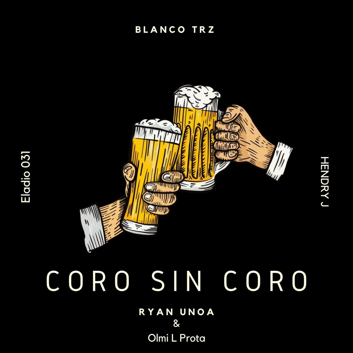 Coro Sin Coro (feat. Eladio 031, Ryan Unoa, Hendry J & Olmi L Prota) - Single by Blanco TRZ album cover