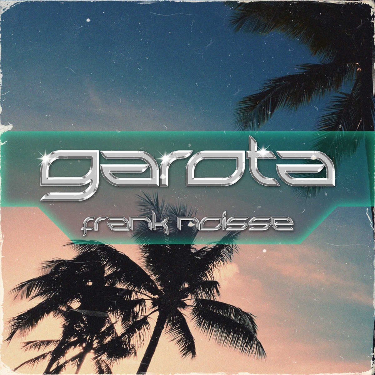 Garota - Single by Frank Noisse album cover