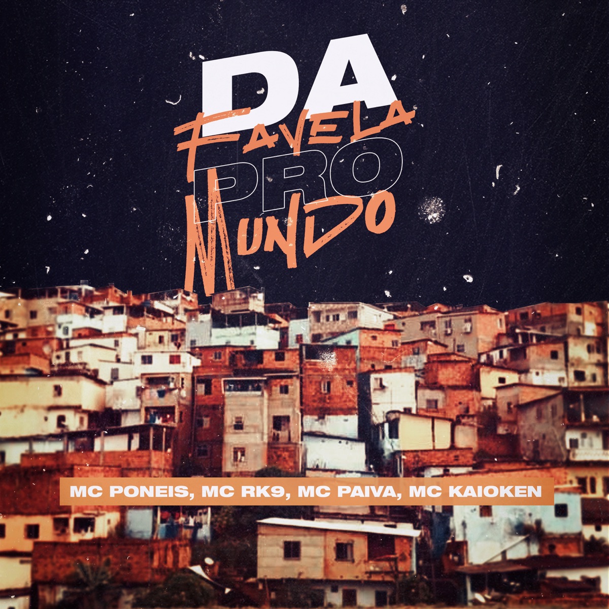 Da Favela pro Mundo - Single by MC Kaioken, MC Poneis, MC RK9 & MC Paiva album cover