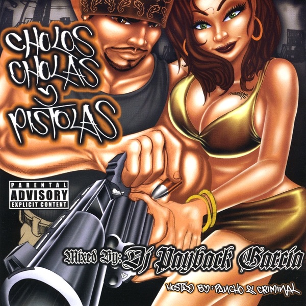 Cholos, Cholas y Pistolas by DJ Payback Garcia album cover