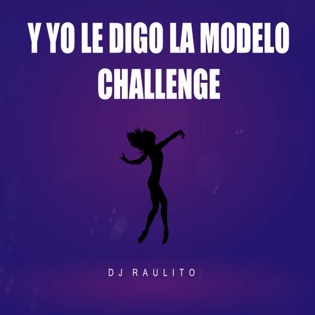 Y Yo Le Digo la Modelo Challengue 2021 - Single by Dj Raulito album cover