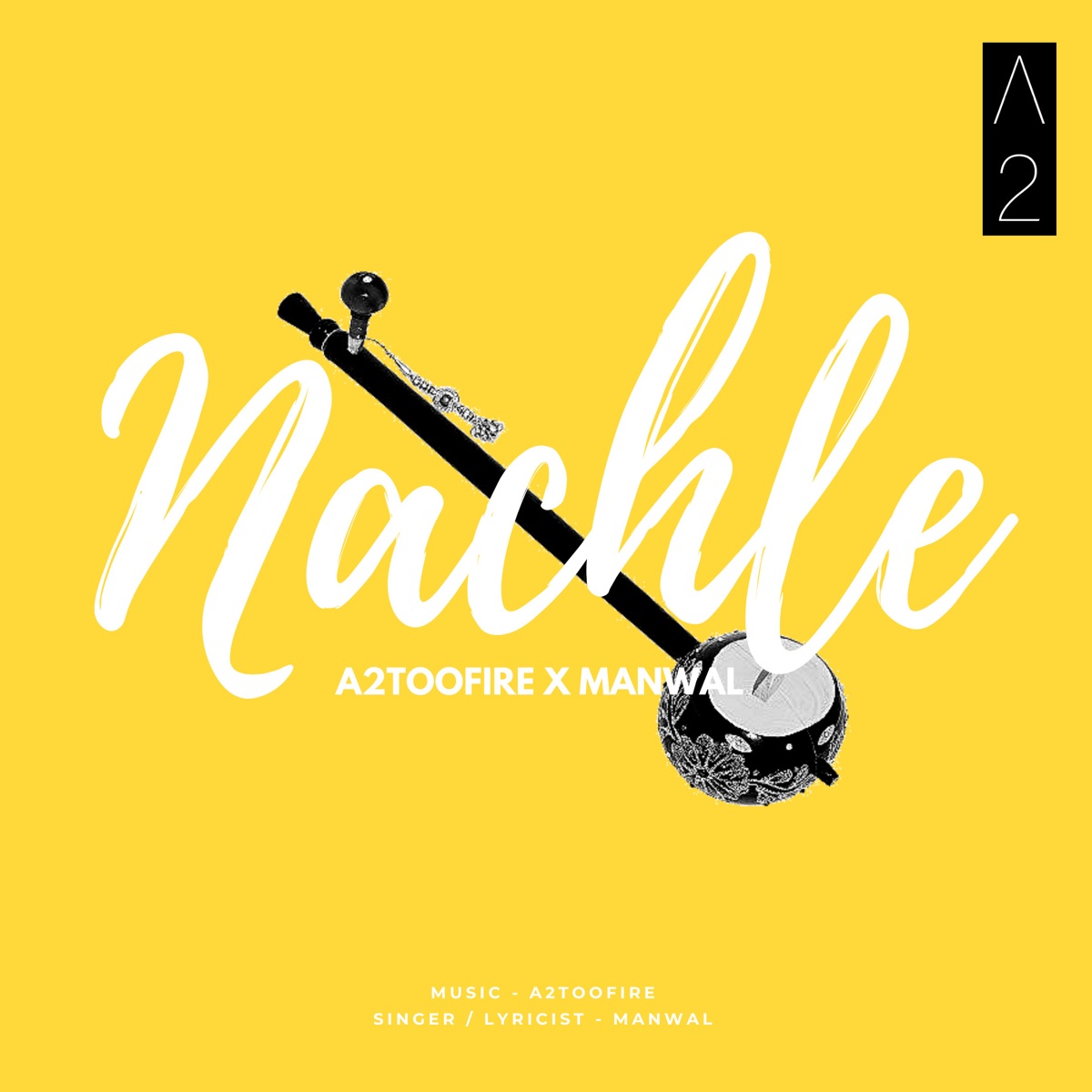 Nachle - Single (feat. Manwal) - Single by A2TooFire album cover