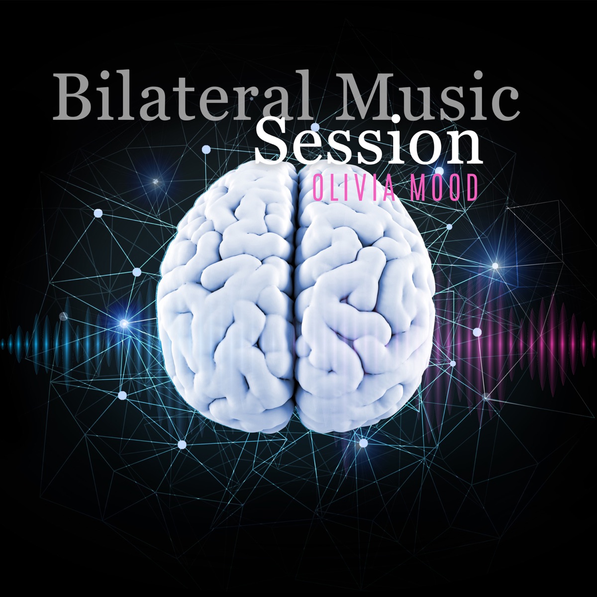 Bilateral Music Session: Listen with Headphones & Anti Anxiety by Olivia Mood album cover
