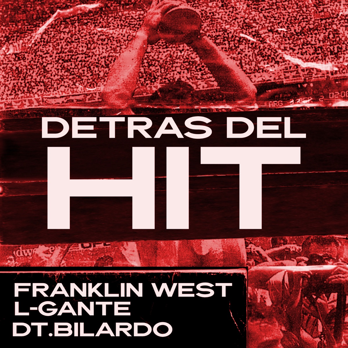 Detrás Del Hit - Single by Franklin West, L-Gante & DT.Bilardo album cover
