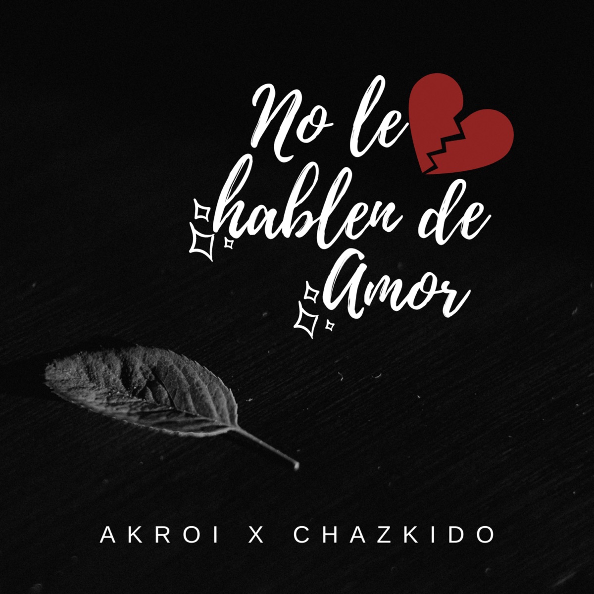 No Le Hablen de Amor (feat. Chazkido) - Single by Akroi album cover