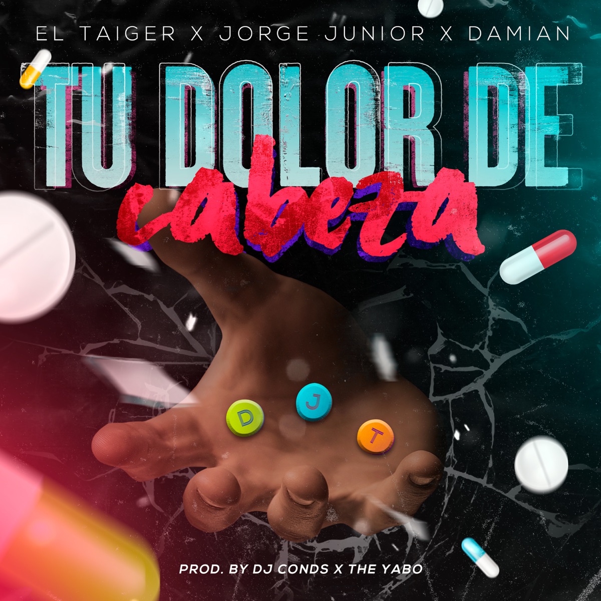 Tu Dolor de Cabeza (feat. Jorge Junior & Damian) - Single by El Taiger, Dj Conds & The Yabo album cover