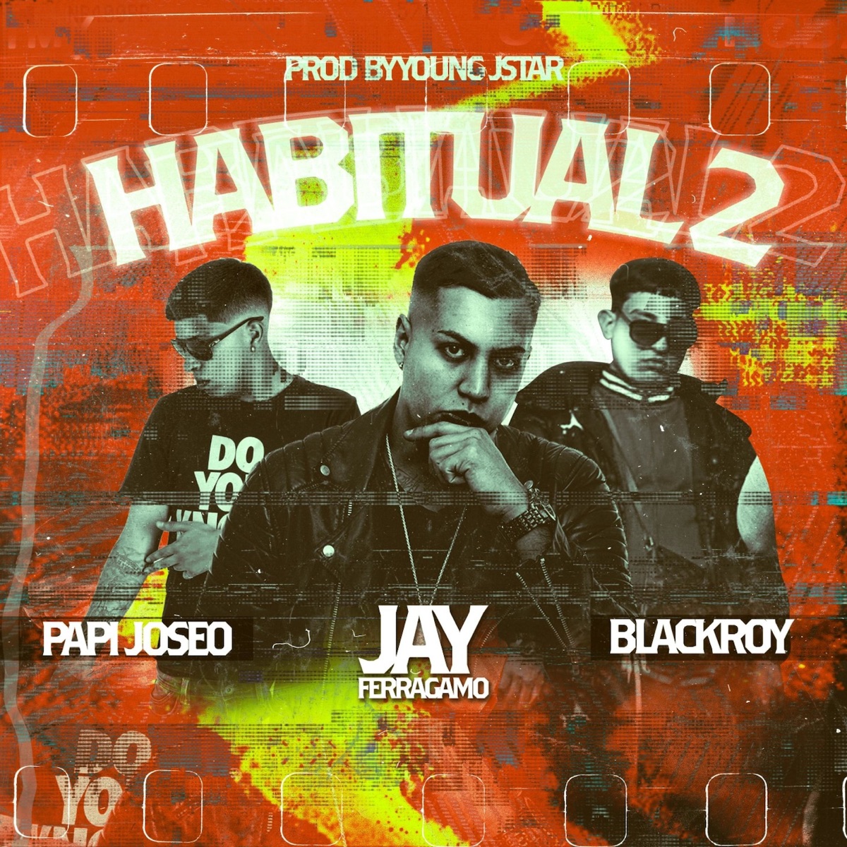 Habitual 2 (feat. Papi Joseo & Blackroy) - Single by Jay Ferragamo album cover