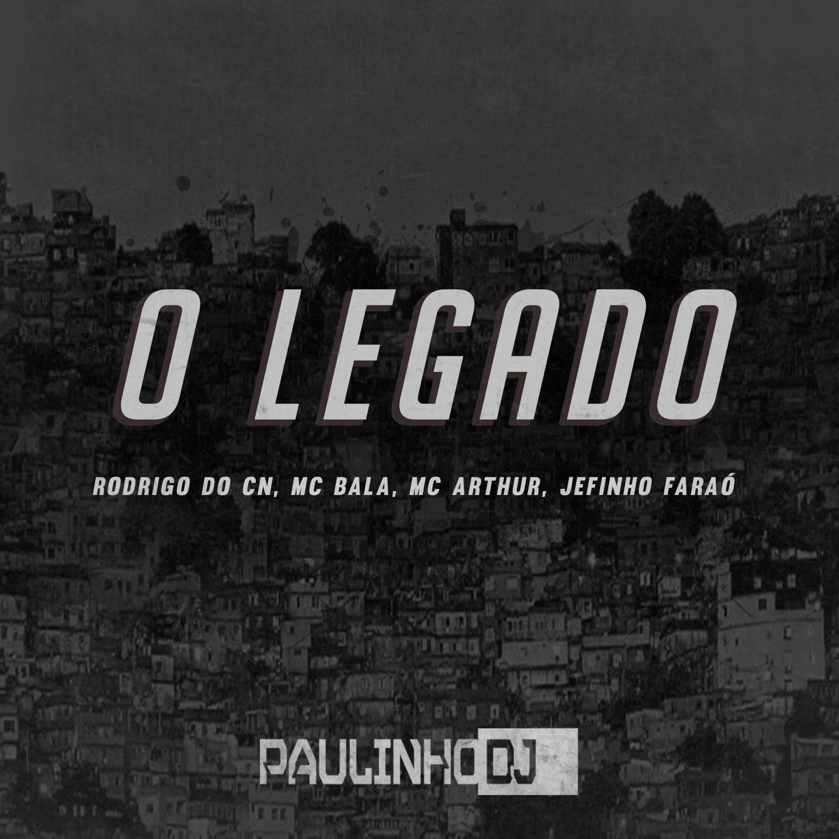 O Legado parte 1 (feat. Mc Rodrigo do CN, Mc Bala, Mc Arthur & Jefinho Faraó) - Single by Paulinho Dj album cover