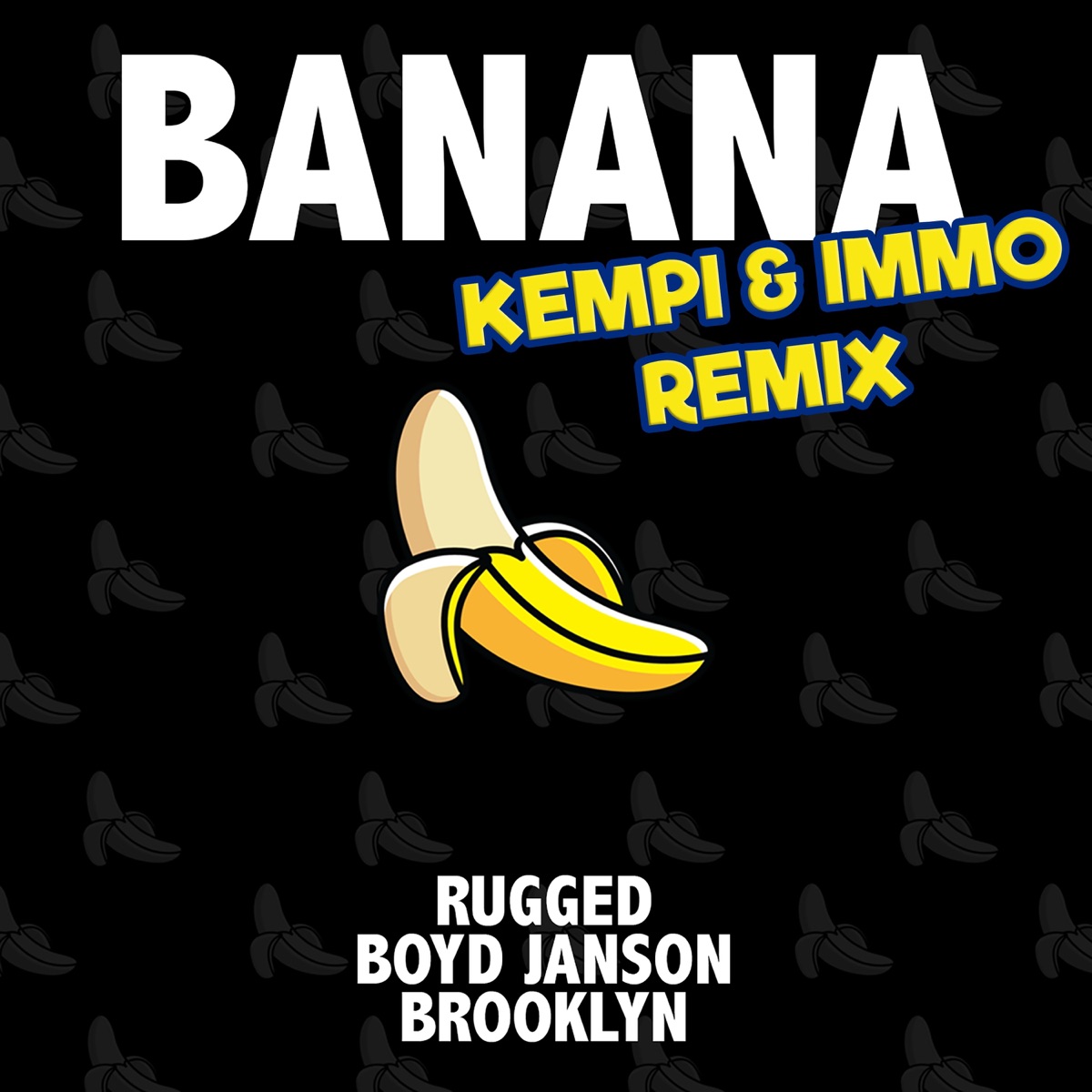 Banana (feat. Boyd Janson & Brooklyn) [Kempi & IMMO Remix] - Single by RUGGED album cover
