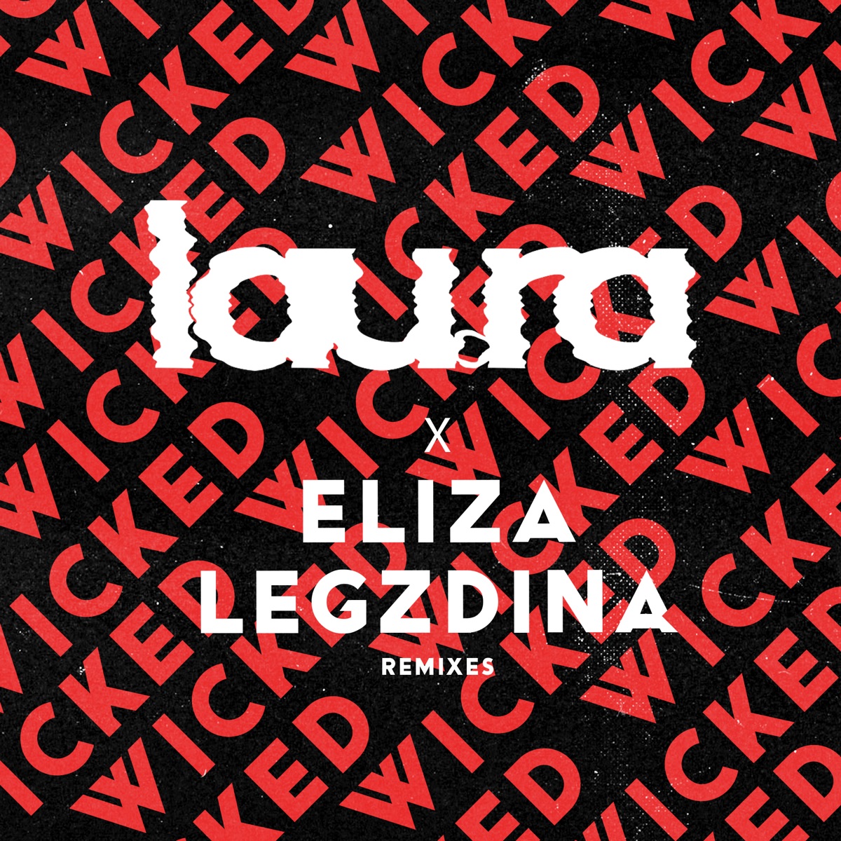 Wicked (feat. Eliza Legzdina) [Remixes] - Single by lau.ra album cover