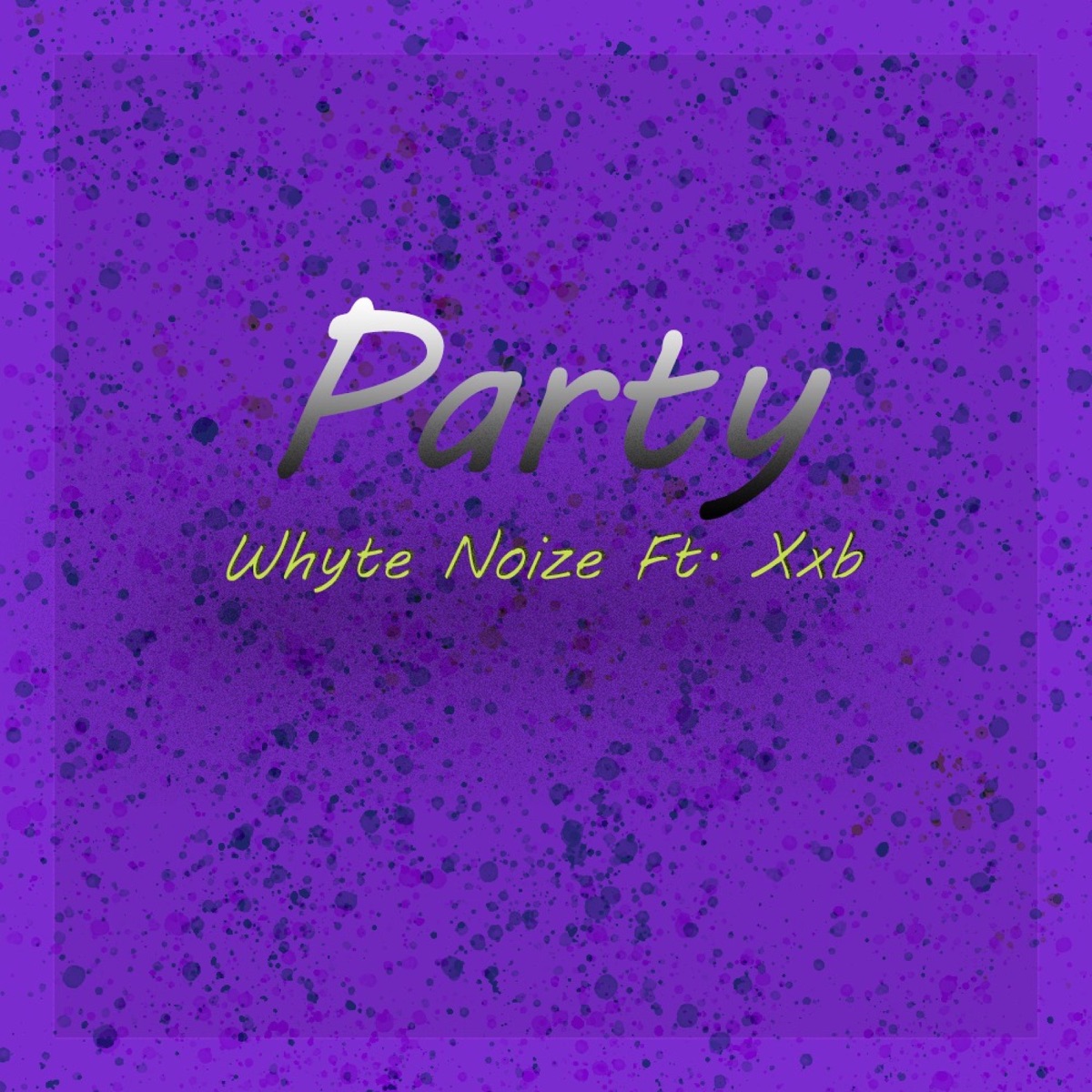 Party (feat. Xxb Offcial) - Single by Whyte Noize album cover