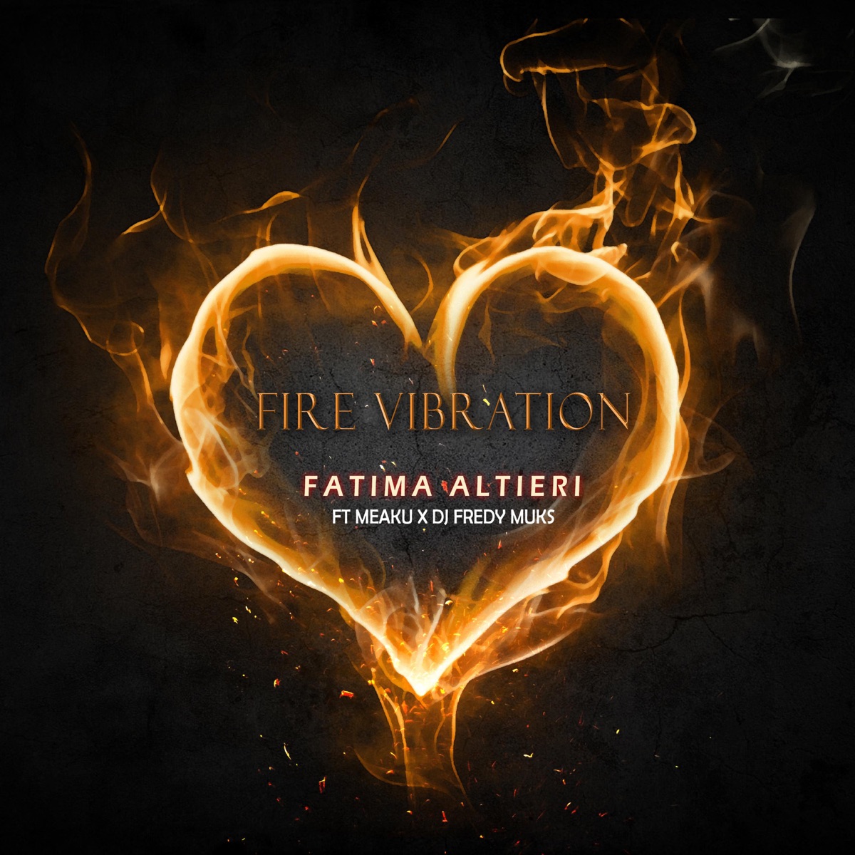 Fire Vibration - Single by Fatima Altieri, DJ FREDY MUKS & Meaku album cover