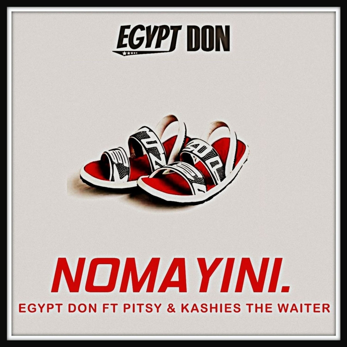 Nomayini (feat. KASHIES THE WAITER & Pitsy) - Single by EGYPT DON album cover