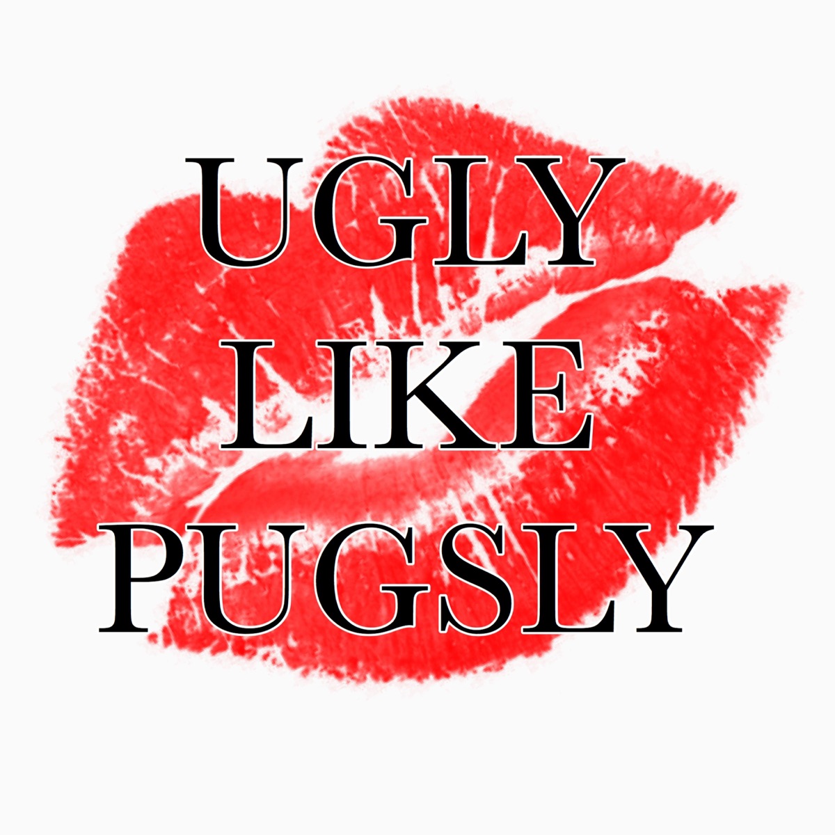 Ugly Like Pugsly - Single by Chola Orange album cover