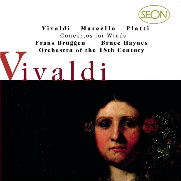 Vivaldi: Concerti for Flute, Strings and Basso Continuo, Op. 10, Nos. 1-6 - Marcello/Platti: Concerti for for Oboe, Strings and Basso Continuo by Anner Bylsma, Bob van Asperen, Bruce Haynes, Chiara Banchini, Danny Bond, Frans Brüggen, François Fernandez, Keiko Watanabe, Lidewij Scheifes, Lucy van Dael, Mihoko Kimura, Orchestra of the 18th Century, Staas Swierstra, The Baroque Orchestra & Thomas Albert album cover