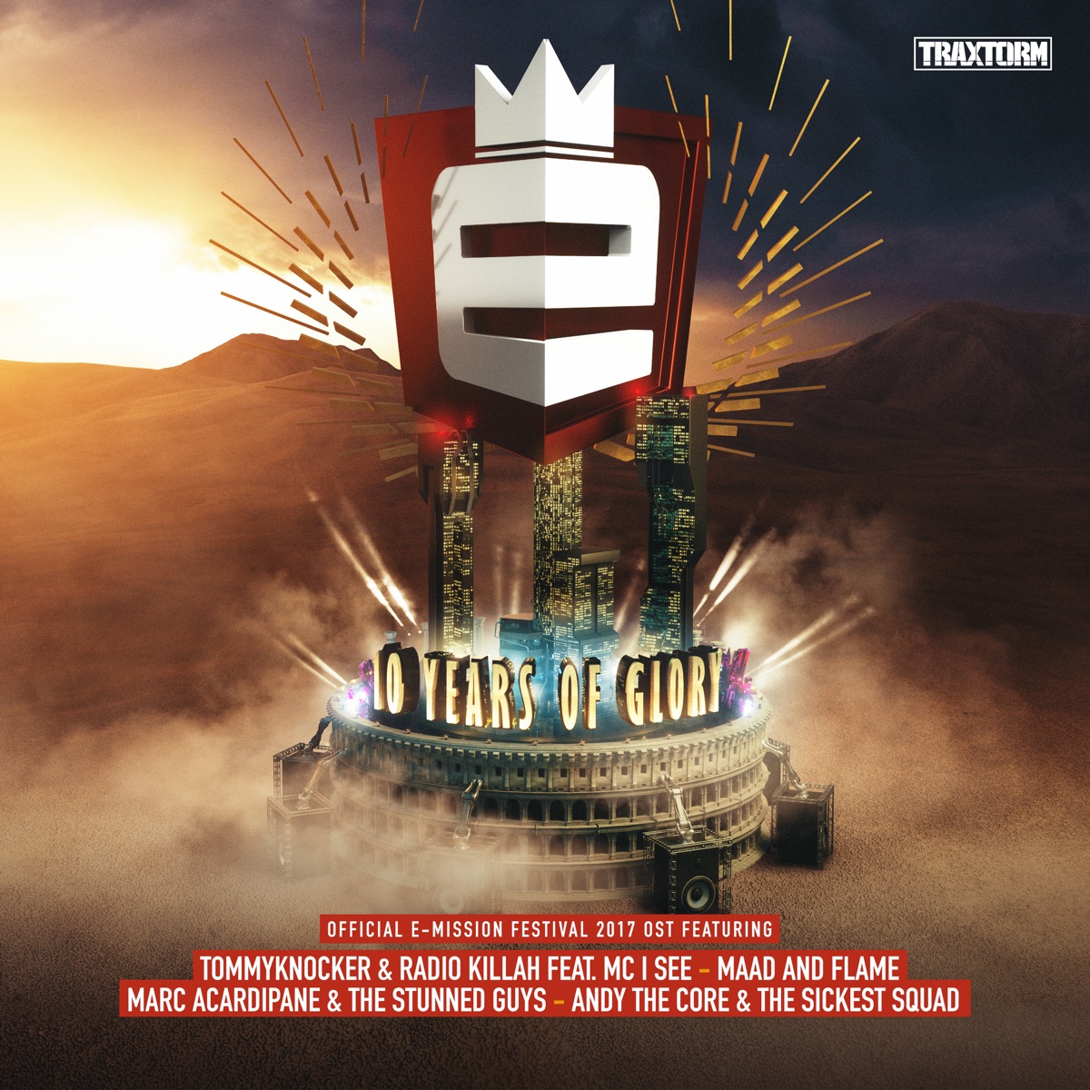 10 Years of Glory (Official E-Mission 2017 Soundtrack - Traxtorm 0189) by VV.AA., Tommyknocker, Radio Killah, Maad and Flame, Marc Acardipane, The Stunned Guys, Andy The Core & The Sickest Squad album cover