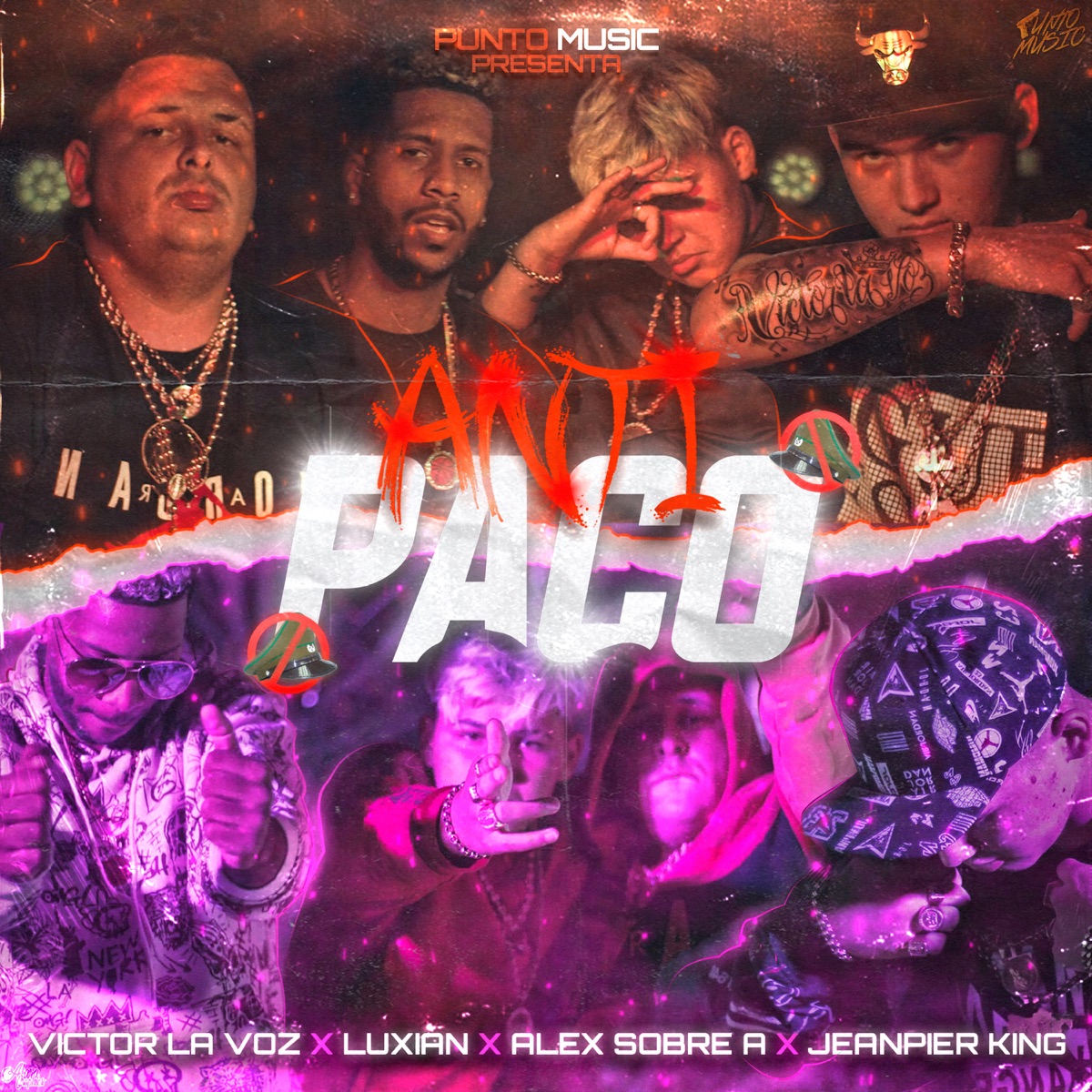 Antipaco (feat. Luxian, Alex Sobre A & jeanpier king) - Single by Victor La Voz album cover