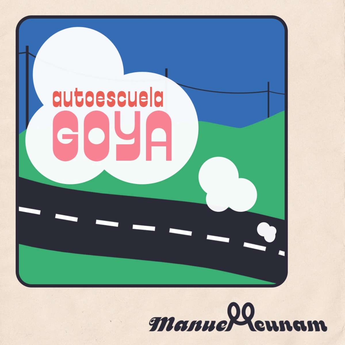 Autoescuela Goya - Single by Manuel Leunam album cover