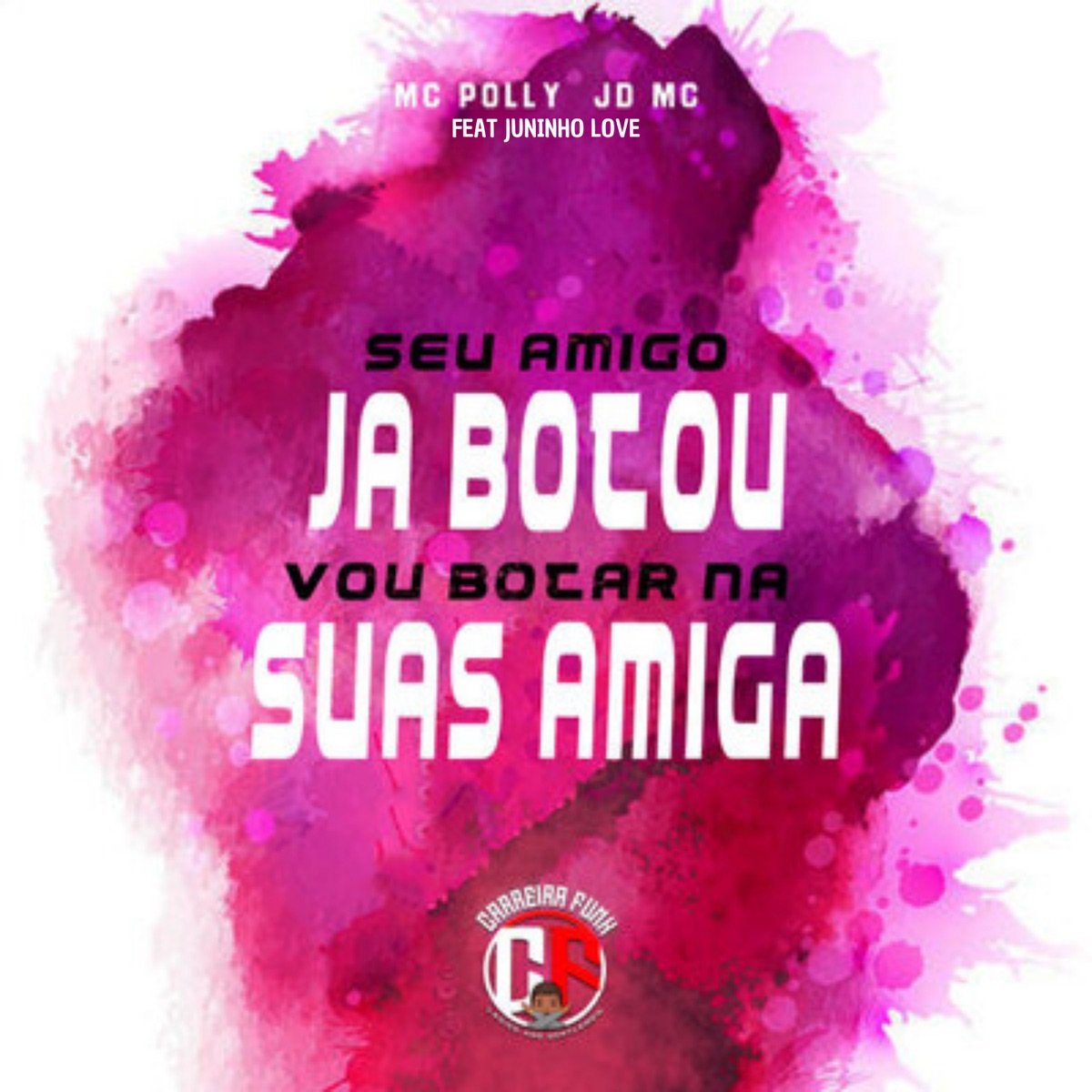 Seu Amigo Ja Botou Vs Vou Botar na Suas Amigas (feat. Juninho Love) - Single by JD MC & Mc Polly album cover