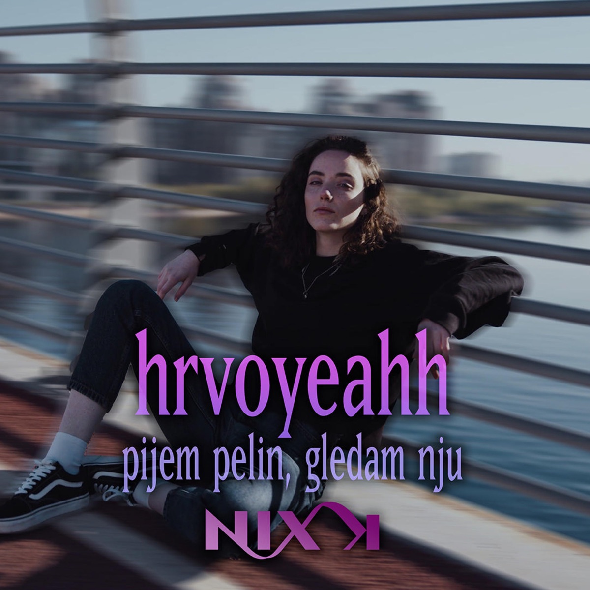 Pijem Pelin, Gledam Nju (Nix K remix) - Single by Hrvoyeahh album cover