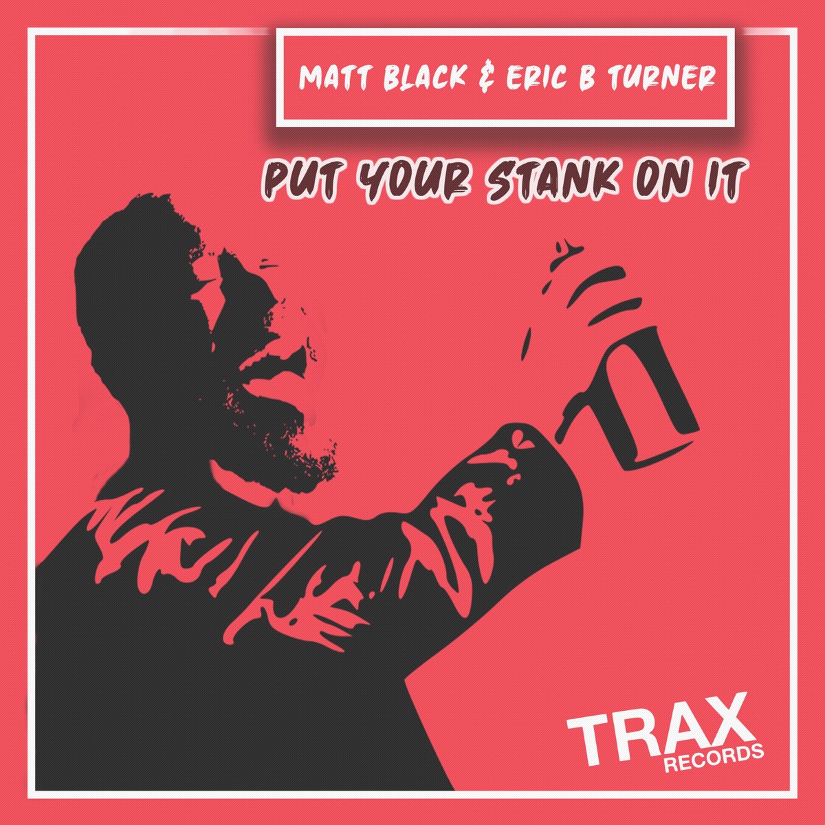 PUT YOUR STANK ON IT - Single by Dj Matt Black & Eric B Turner album cover
