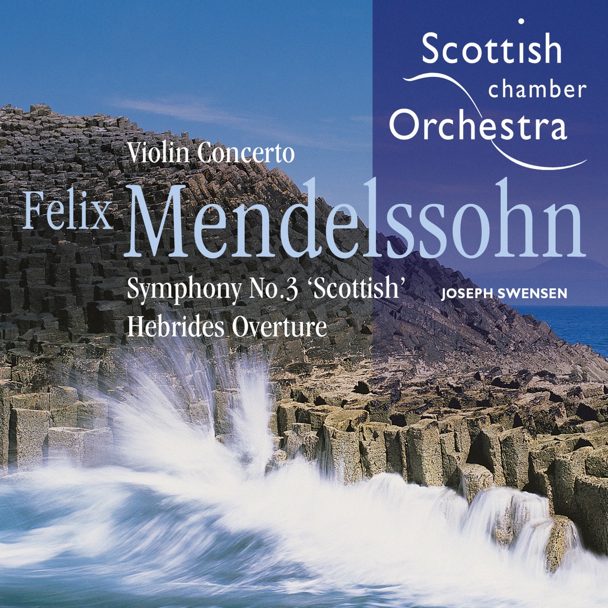 Mendelssohn: Violin Concerto, Symphony No. 3 & The Hebrides, Op. 26 by Scottish Chamber Orchestra & Joseph Swensen album cover
