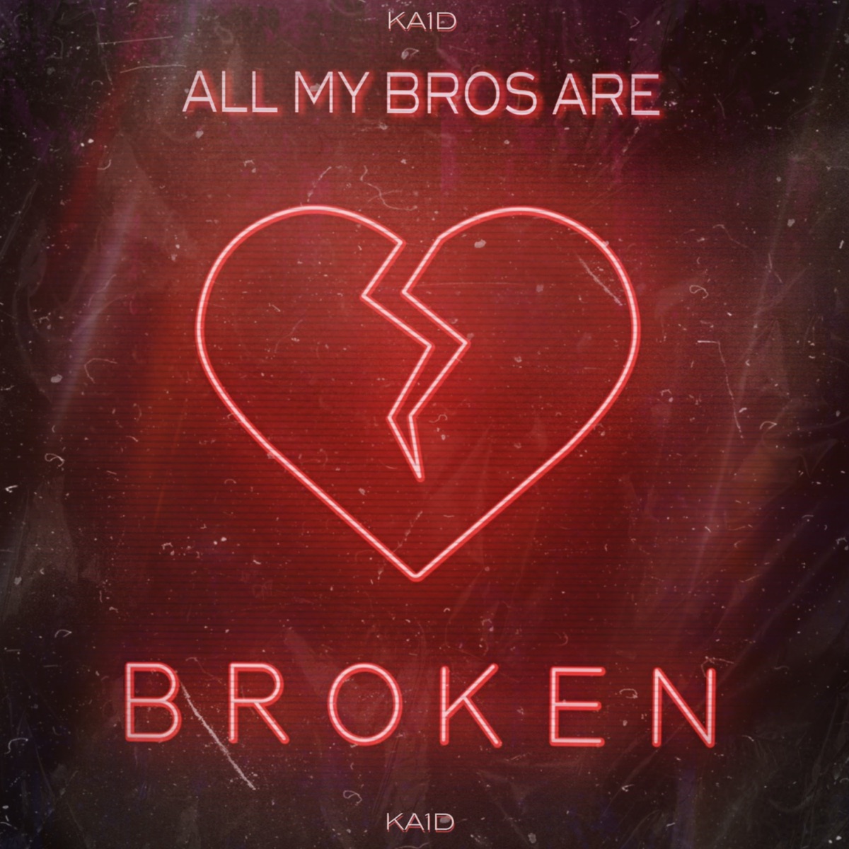 All My Bros Are Broken - Single by KA1D album cover
