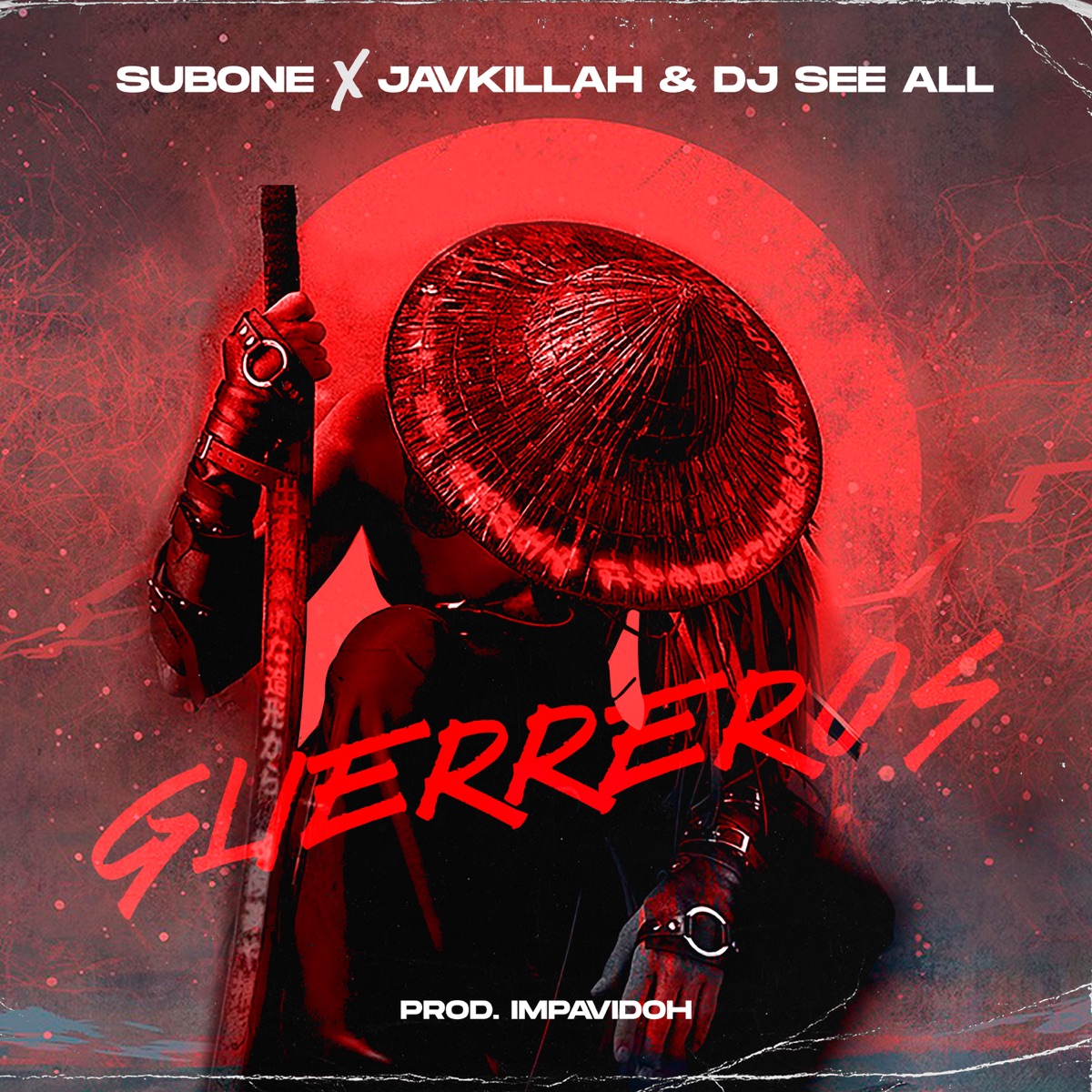 Guerreros - Single by Javkillah, Subone & DJ See All album cover