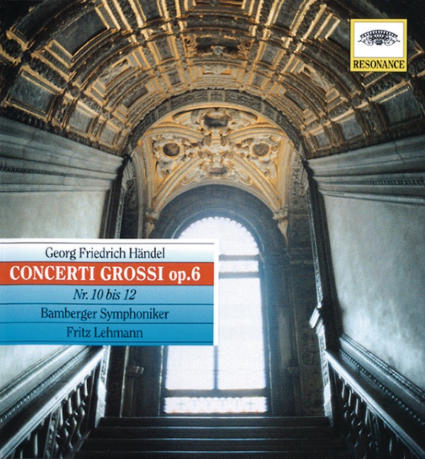 Handel: Concerti grossi, Op. 6 Nos. 10-12 by Otto Büchner, Franz Berger, Hans Melzer, Karl Richter, Bamberg Symphony Orchestra & Fritz Lehmann album cover