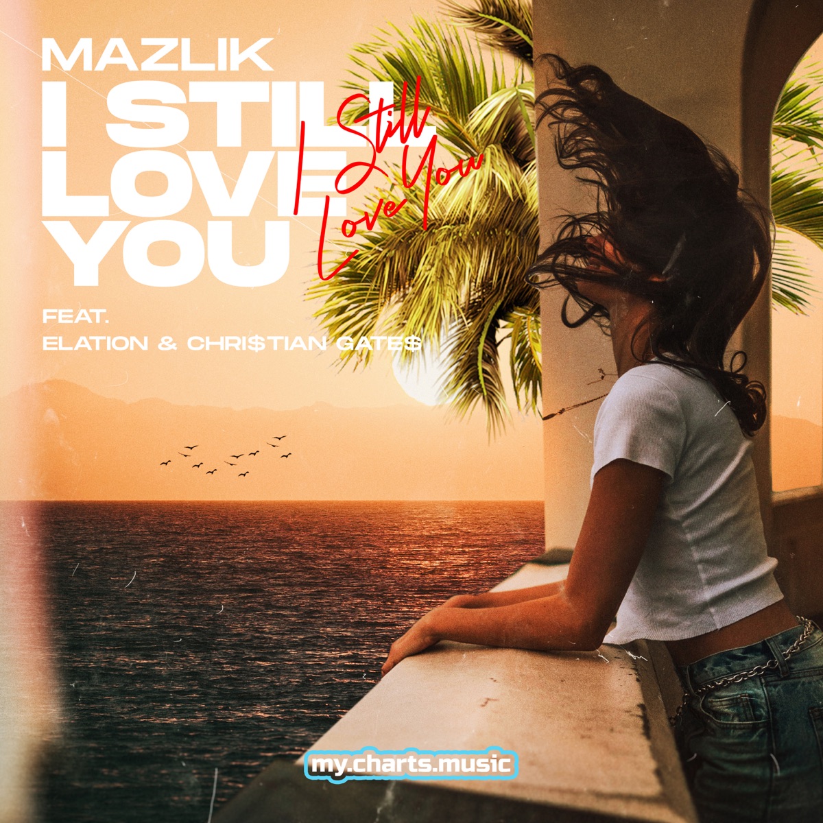 I Still Love You (feat. Elation) - Single by MAZLIK album cover