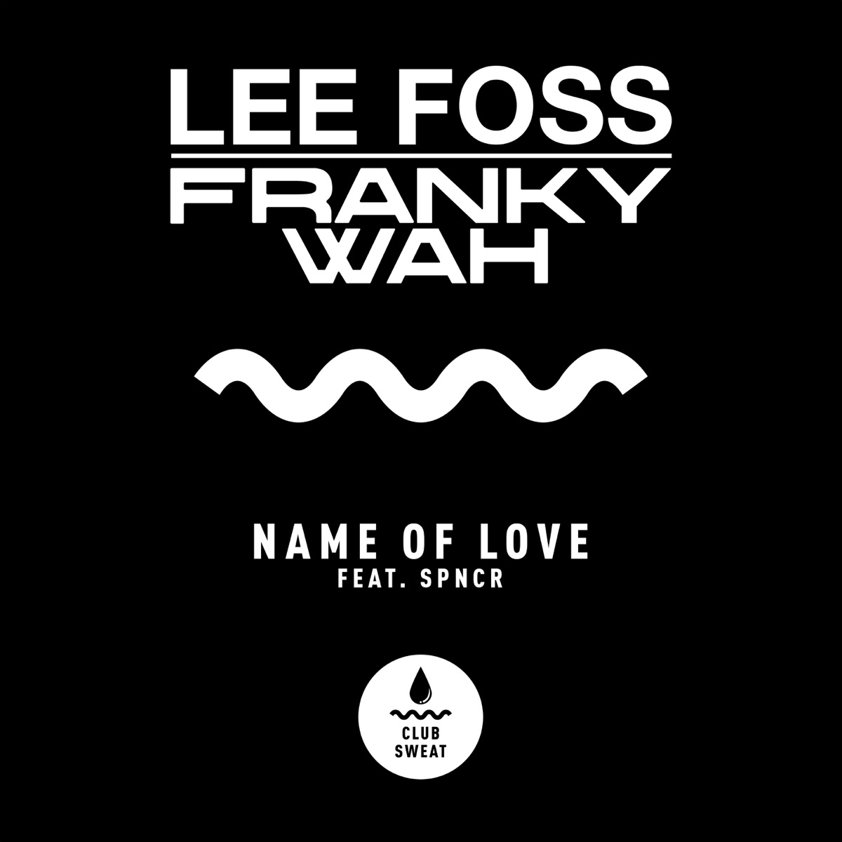 Name of Love (feat. SPNCR) - Single by Franky Wah & Lee Foss album cover