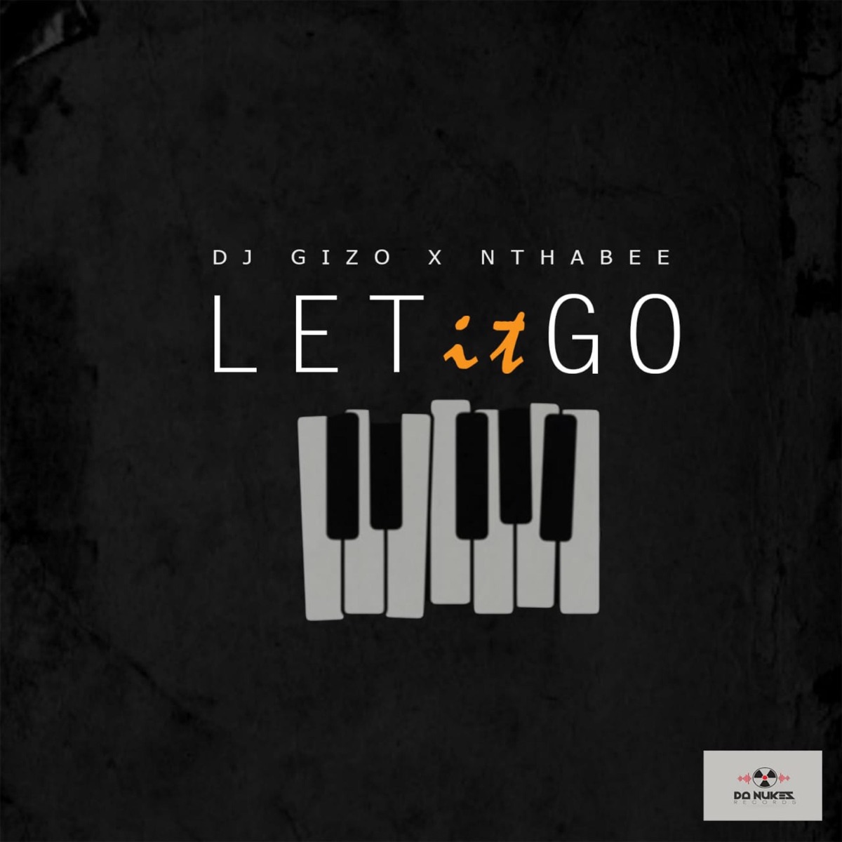 Let It Go (feat. Nthabee) - Single by Dj Gizo album cover