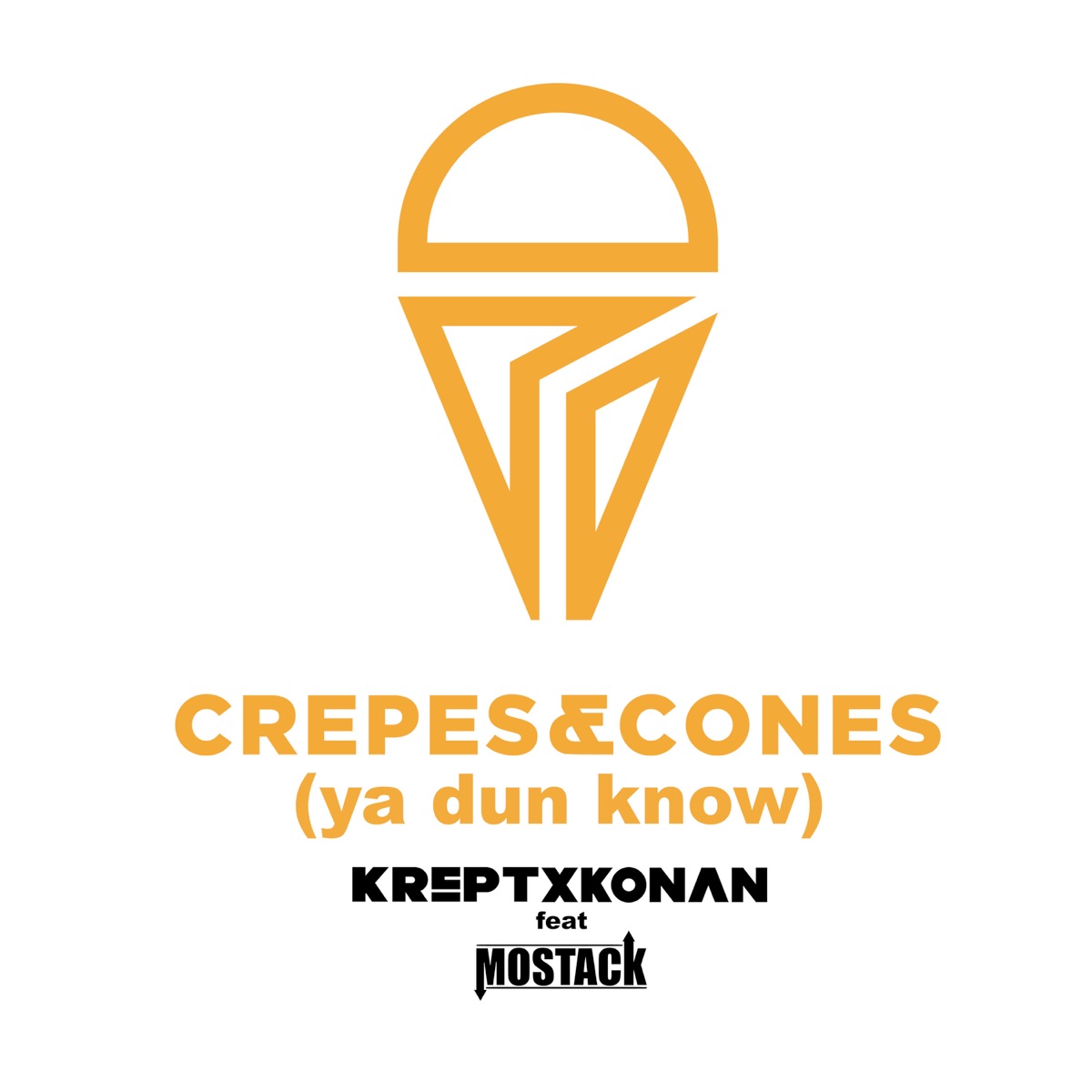 Crepes and Cones (Ya Dun Know) [feat. Mostack] - Single by Krept & Konan album cover